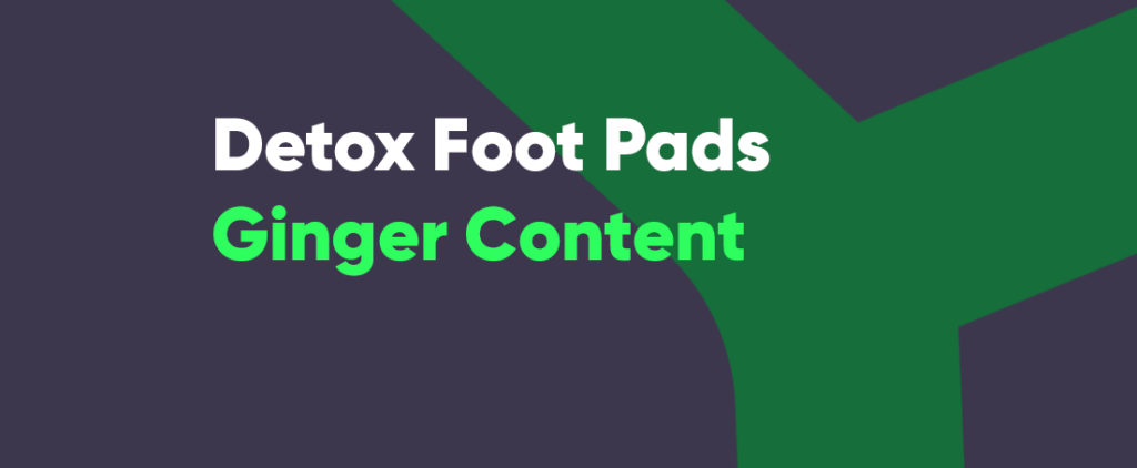 Ginger Content In Detox Foot Pads Mewing Coach