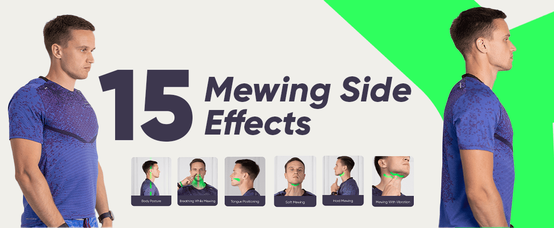 15 mewing side effects