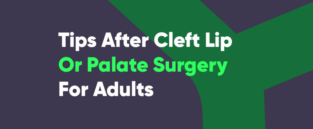 After Cleft Lip or Palate Surgery: 8 Recovery Tips for Cleft Lip Adults ...