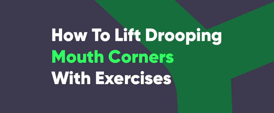 How to lift drooping mouth corners