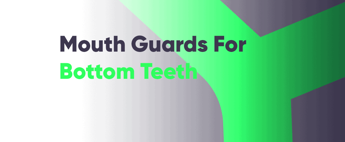 Best mouth guard for bottom teeth