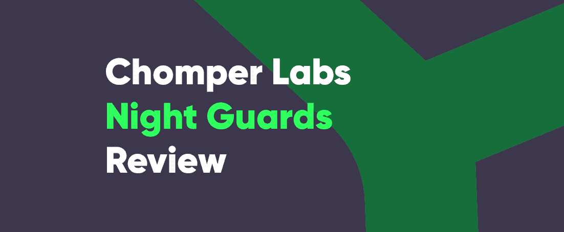 Chomper Labs night guards review