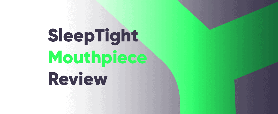 SleepTight mouthpiece review