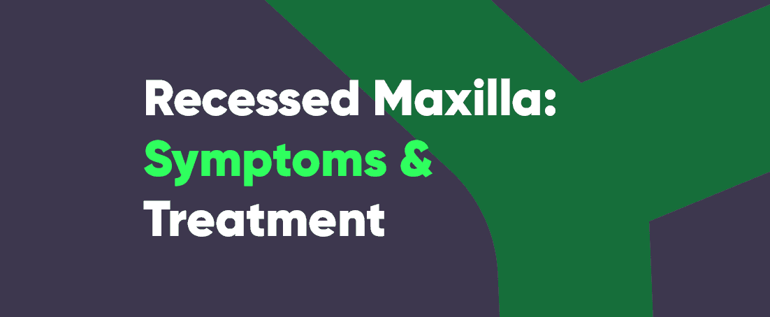 Recessed Maxilla: symptoms and treatment