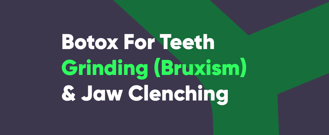 Botox for teeth grinding and jaw clenching