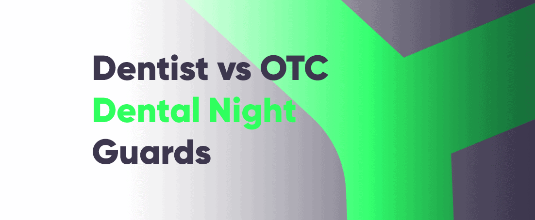 Night guard dentist vs over the counter