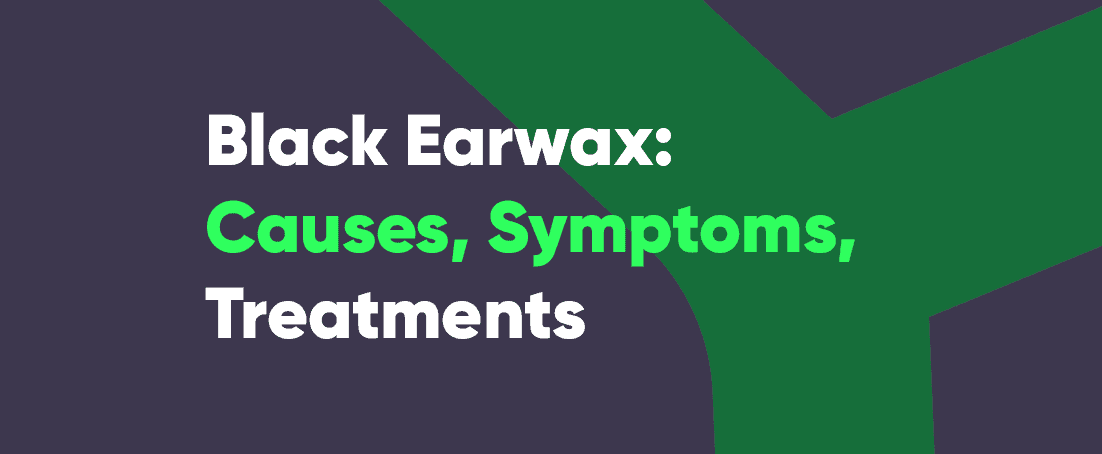 Black earwax causes, symptoms and treatment