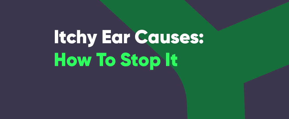 Itchy ear causes and how to stop it