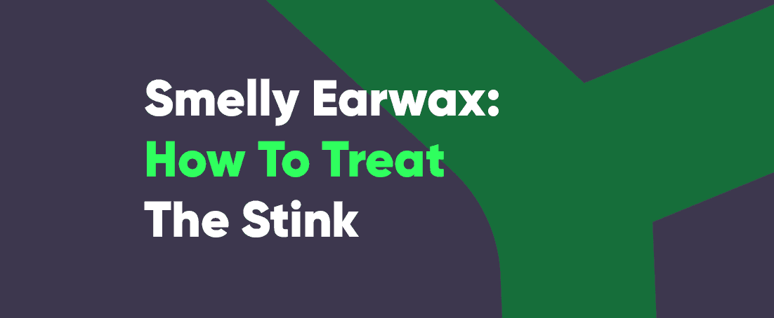 Smelly earwax: how to get rid of the stink