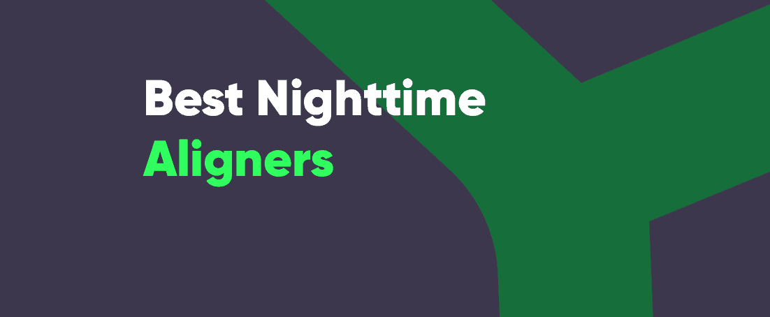 Best nighttime aligners