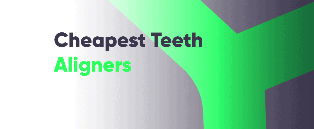Cheapest teeth aligners