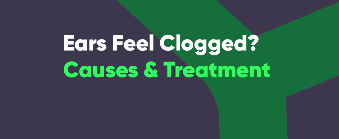 why-do-my-ears-feel-clogged-causes-recommended-treatment-methods