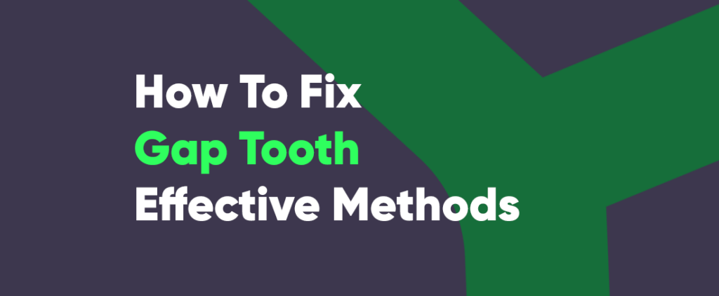 How To Fix Tooth Gap