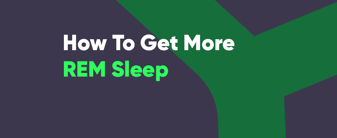 How to get more REM sleep